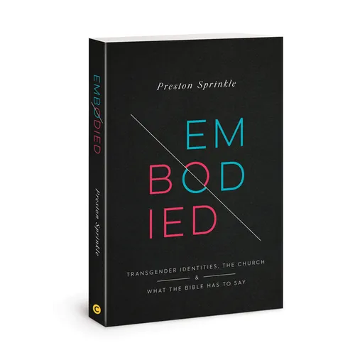 Embodied: Transgender Identities, the Church, and What the Bible Has to Say
