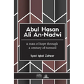 Abul Hasan Ali An-Nadwi: A man of hope through a century of turmoil