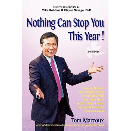 Nothing Can Stop You This Year!: How to Unleash Your Hidden Power to Persuade Well, Get More Done, Gain Sudden Profits, Command Intuition and Feel Gre