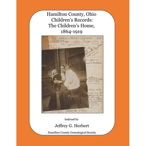 Hamilton County, Ohio Children's Records: The Children's Home, 1864-1919