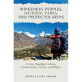 Indigenous Peoples, National Parks, and Protected Areas: A New Paradigm Linking Conservation, Culture, and Rights