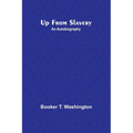 Up from Slavery: An Autobiography