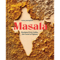 Masala: Recipes from India, the Land of Spices [A Cookbook]