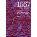 1587, a Year of No Significance: The Ming Dynasty in Decline