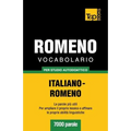 Vocabolario Italiano-Romeno per studio autodidattico - 7000 parole