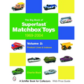 The Big Book of Matchbox Superfast Toys: 1969-2004: Volume 2: Product Lines & Indexes