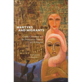 Martyrs and Migrants: Coptic Christians and the Persecution Politics of Us Empire