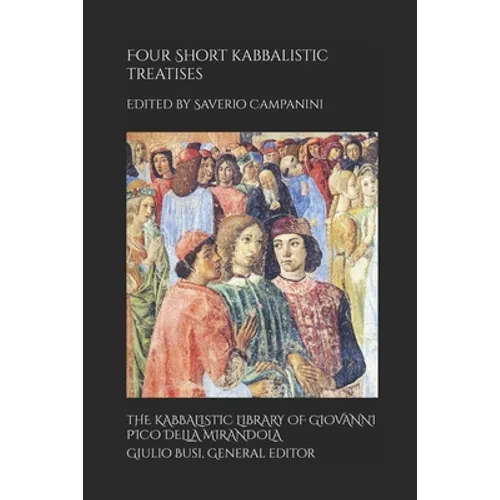 Four Short Kabbalistic Treatises: Aser ben David, Perus Sem ha-Meforas; Isaac ben Jacob ha-Kohen, 'Inyan Gadol; two Commentaries on the Ten Sefirot