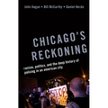 Chicago's Reckoning: Racism, Politics, and the Deep History of Policing in an American City