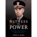 Witness to Power: The Life of Fleet Admiral William D. Leahy