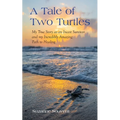 A Tale of Two Turtles: My True Story as an Incest Survivor and my Incredibly Amazing Path to Healing