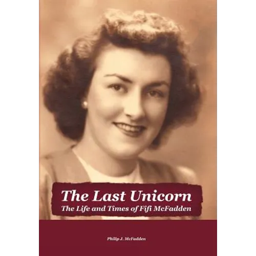 The Last Unicorn: The Life and Times of Fifi McFadden