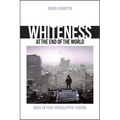 Whiteness at the End of the World: Race in Post-Apocalyptic Cinema