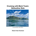 Cruising with Mark Twain: Bellwether Bob