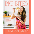 Big Bites: Wholesome, Comforting Recipes That Are Big on Flavor, Nourishment, and Fun: A Cookbook