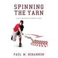 Spinning the Yarn: A Fun Compendium of Baseball History