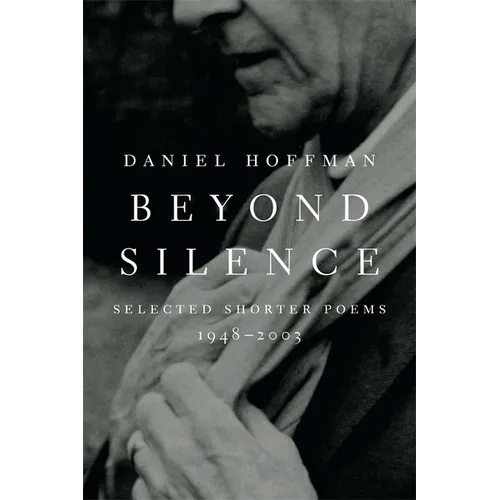 Beyond Silence: Selected Shorter Poems, 1948-2003