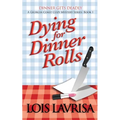 Dying for Dinner Rolls