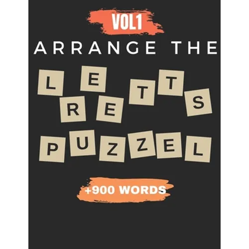 Arrange The Letter Puzzel Vol1 +900 words: Word scramble puzzle game books 2021 with solution for adult