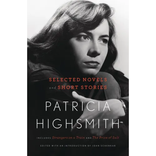 Patricia Highsmith: Selected Novels and Short Stories