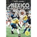 México 70: 50 Años de Fútbol En Color