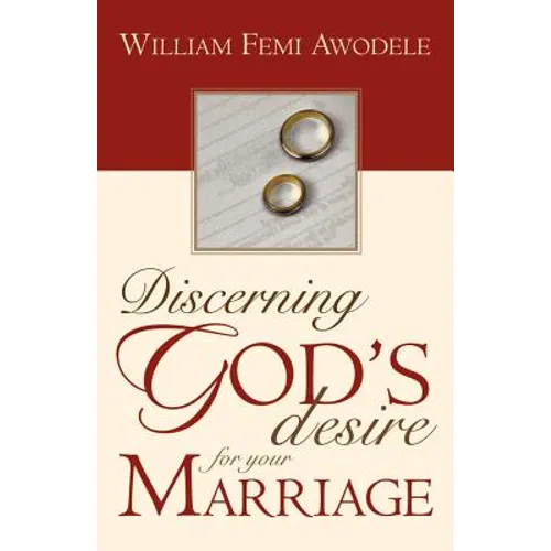 Discerning God's Desire for Your Marriage: Owner's Manual