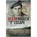 Death March Escape: The Remarkable Story of a Man Who Twice Escaped the Nazi Holocaust