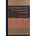 An Introduction to High School Teaching