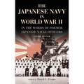 The Japanese Navy in World War II: In the Words of Former Japanese Naval Officers, Second Edition