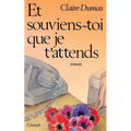 Et souviens-toi que je t'attends