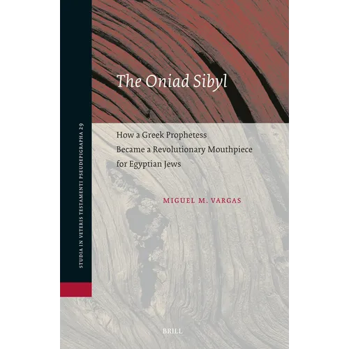 The Oniad Sibyl: How a Greek Prophetess Became a Revolutionary Mouthpiece for Egyptian Jews