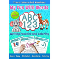 My Fun With Words: ABC 123, Trace letters and numbres, Writin practice and coloring, Super easy, Alphabet, Numbers, Coloring for ages 3+