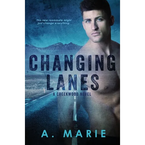 Changing Lanes: A Creekwood Novel