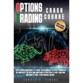Options Trading Crash Course: he Ultimate and Complete Guide for Beginners to Start Trading in Options With The Best and Profitable Strategies to Qu