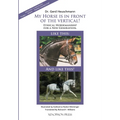 My Horse is in Front of the Vertical!: Ethical Horsemanship for a New Generation