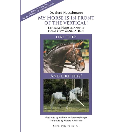 My Horse is in Front of the Vertical!: Ethical Horsemanship for a New Generation