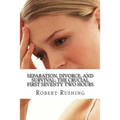 Separation, Divorce, and Survival: The Crucial First Seventy Two Hours