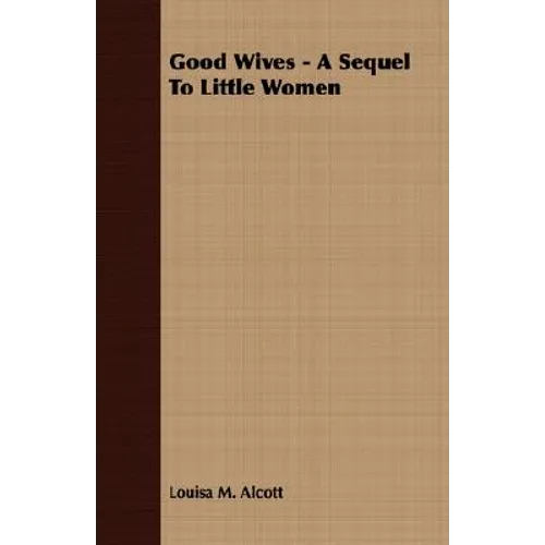 Good Wives - A Sequel to Little Women