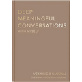 Deep Meaningful Conversations with Myself: For Reflection, Healing and Growth