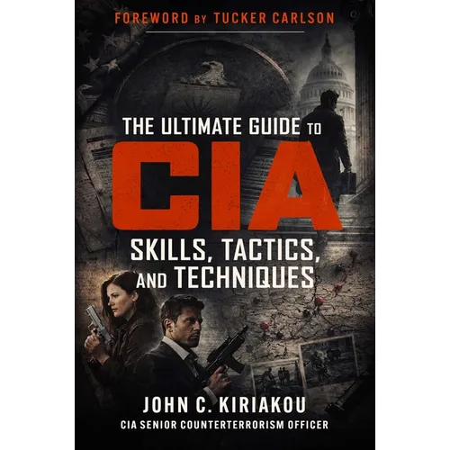 The Ultimate Guide to CIA Skills, Tactics, and Techniques