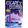 Escape From the Future and Other Stories