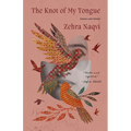 The Knot of My Tongue: Poems and Prose