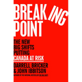 Breaking Point: The New Big Shifts Putting Canada at Risk