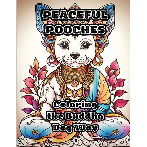 Peaceful Pooches: Coloring the Buddha Dog Way