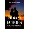 Eternal Echoes a Timeless Love Story