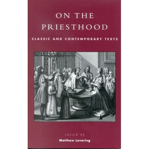 On the Priesthood: Classic and Contemporary Texts
