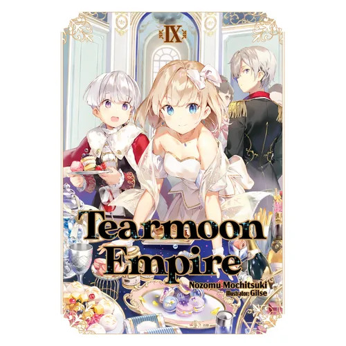 Tearmoon Empire: Volume 9 (Light Novel): Volume 9