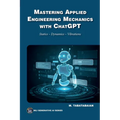 Mastering Applied Engineering Mechanics with ChatGPT: Statics, Dynamics, Vibrations