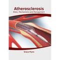 Atherosclerosis: Risks, Mechanisms and Management