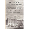 Letters to Joseph Priestley Occasioned by His Late Controversial Writings